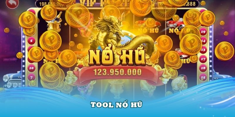 Kinh nghiệm sử dụng tool hack nổ hũ hiệu quả